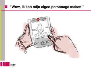 “ Wow, ik kan mijn eigen personage maken!” 