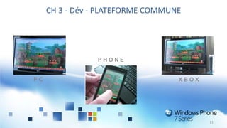 CH 3 - Dév - PLATEFORME COMMUNE




                                  11
 