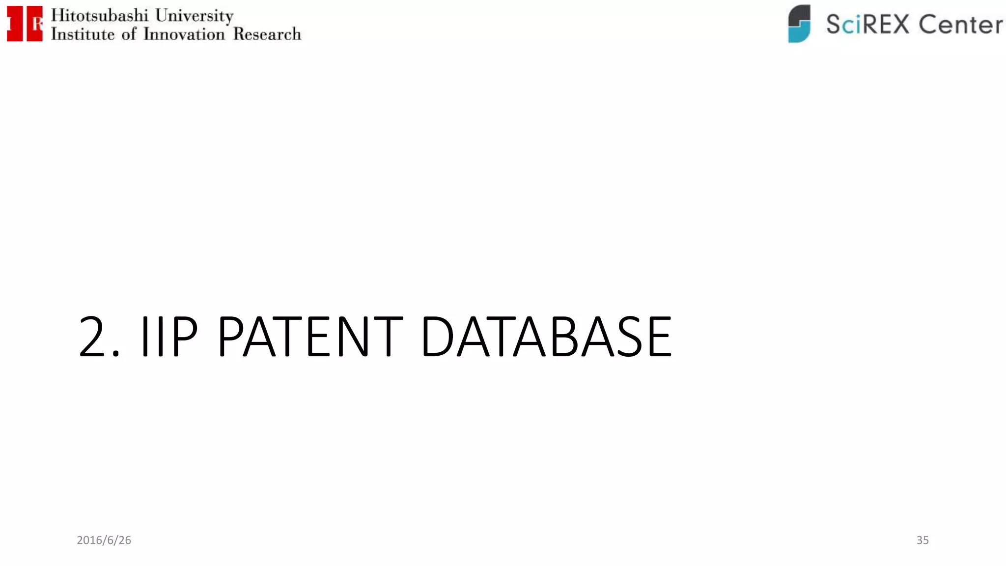 2. IIP PATENT DATABASE
2016/6/26 35
 
