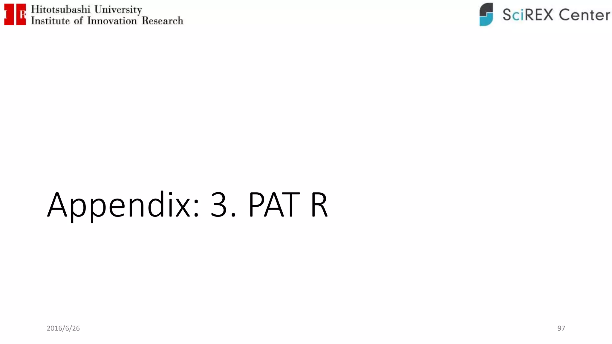 Appendix: 3. PAT R
2016/6/26 97
 