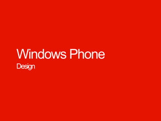 Windows Phone
  Design




Windows Phone.
 