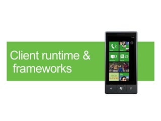 Client runtime & frameworks
