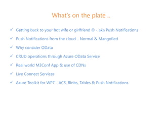 What’s on the plate ..

 Getting back to your hot wife or girlfriend  - aka Push Notifications

 Push Notifications fro...