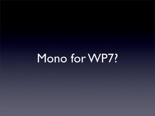 Mono for WP7?
 