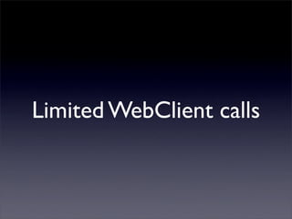 Limited WebClient calls
 
