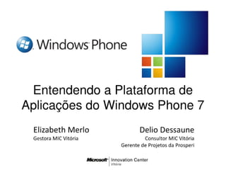 Entendendo a Plataforma de Aplicações do Windows Phone 7