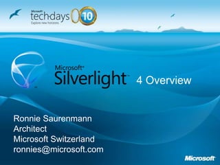 4 Overview Ronnie SaurenmannArchitectMicrosoft Switzerlandronnies@microsoft.com 