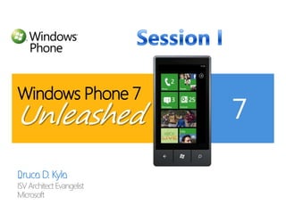 Bruce D. Kyle ISV Architect Evangelist Microsoft Windows Phone 7Unleashed Session I 