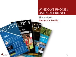 Shane Morris Automatic Studio Windows Phone 7 User Experience 1 