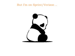 But I’m on Sprint/Verizon .. 