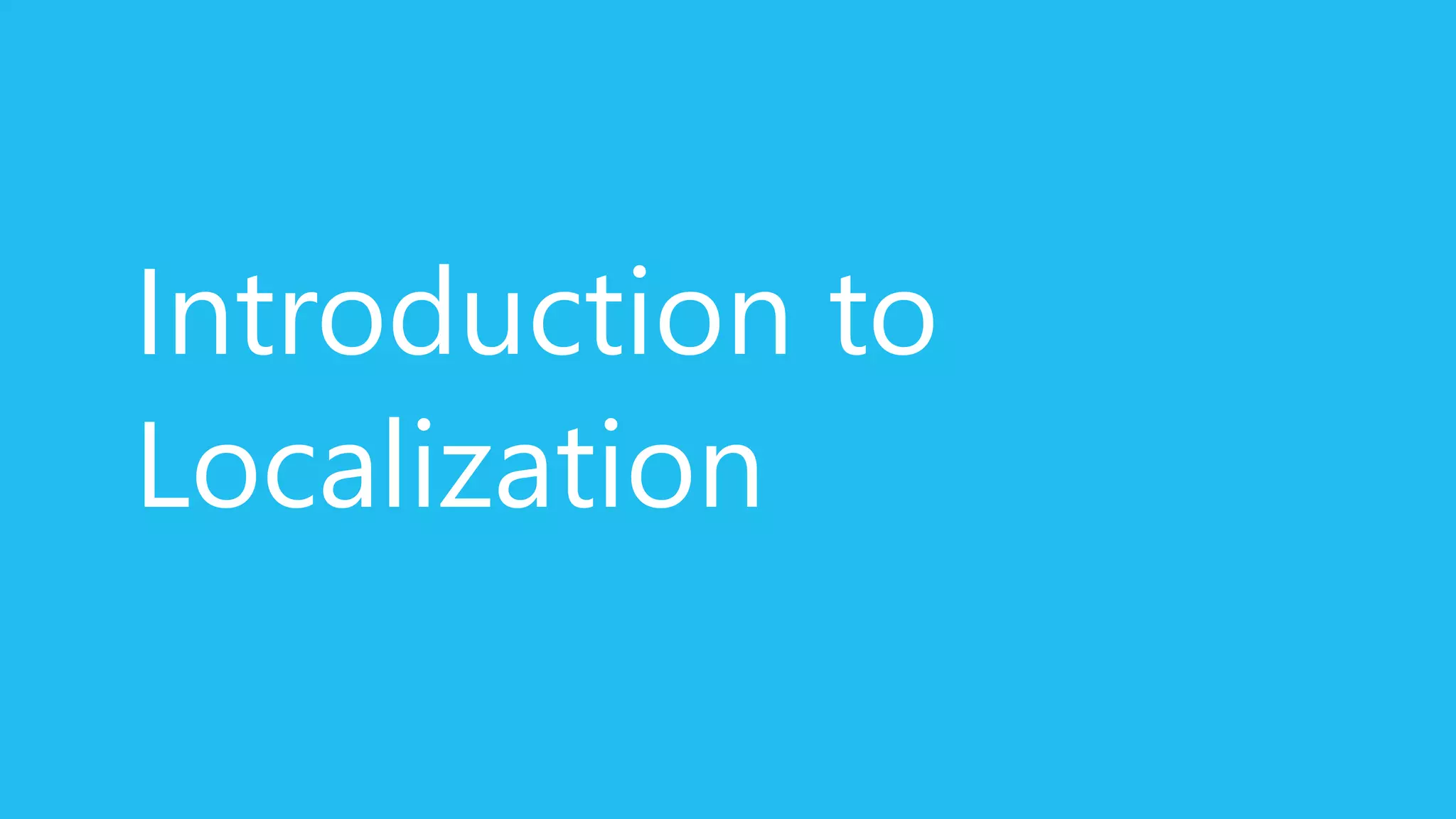Introduction to
Localization
 