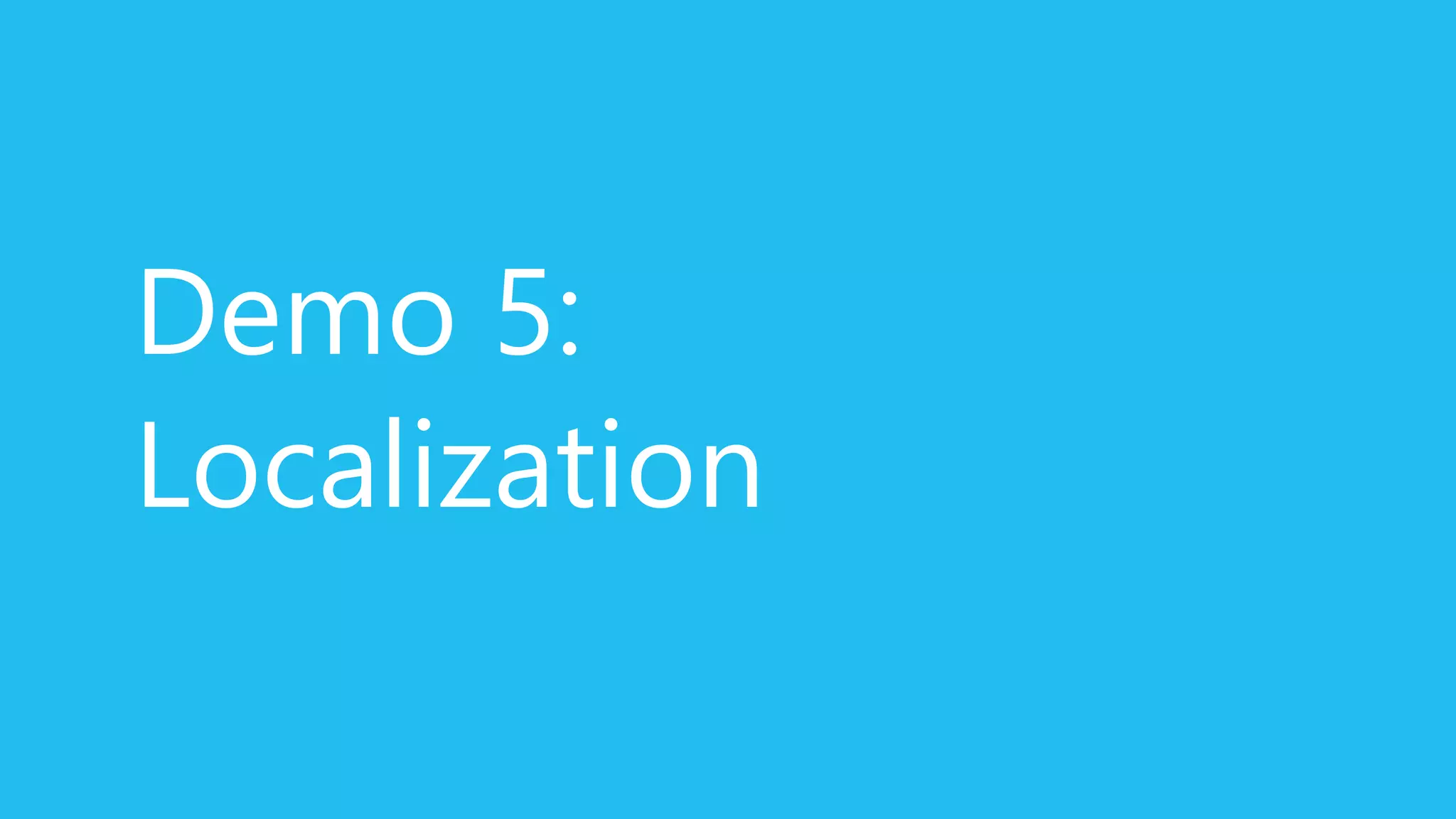 Demo 5:
Localization
 