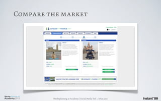 Compare the market




         Werbeplanung.at Academy / Social Media Teil 1 / 18.05.2011
 