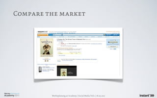 Compare the market




         Werbeplanung.at Academy / Social Media Teil 1 / 18.05.2011
 