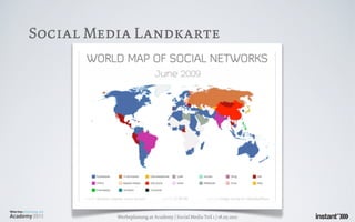 Social Media Landkarte




          Werbeplanung.at Academy / Social Media Teil 1 / 18.05.2011
 