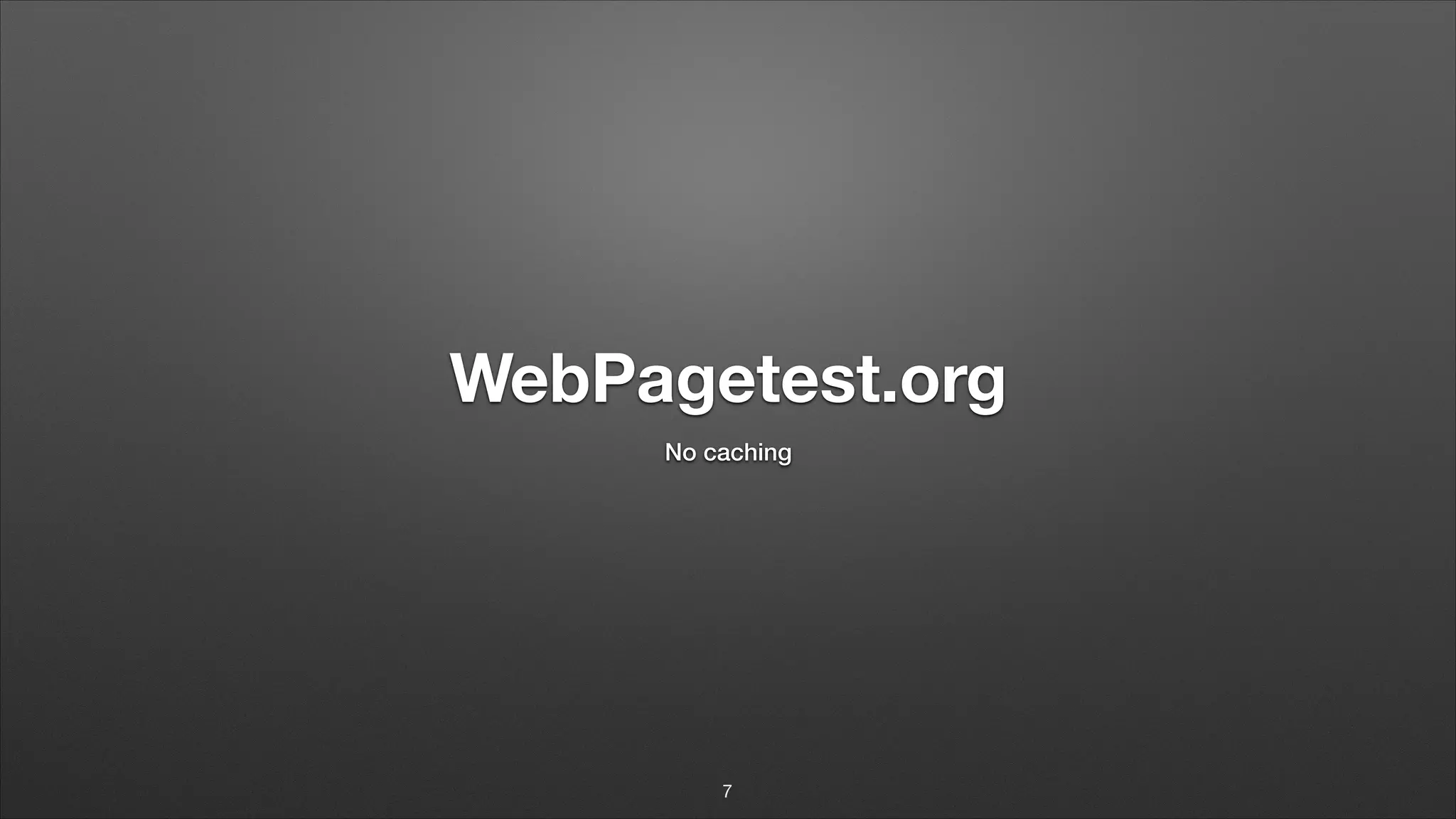 WebPagetest.org No caching 7 