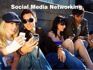 Social Media Networking
 