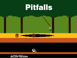 Pitfalls
 