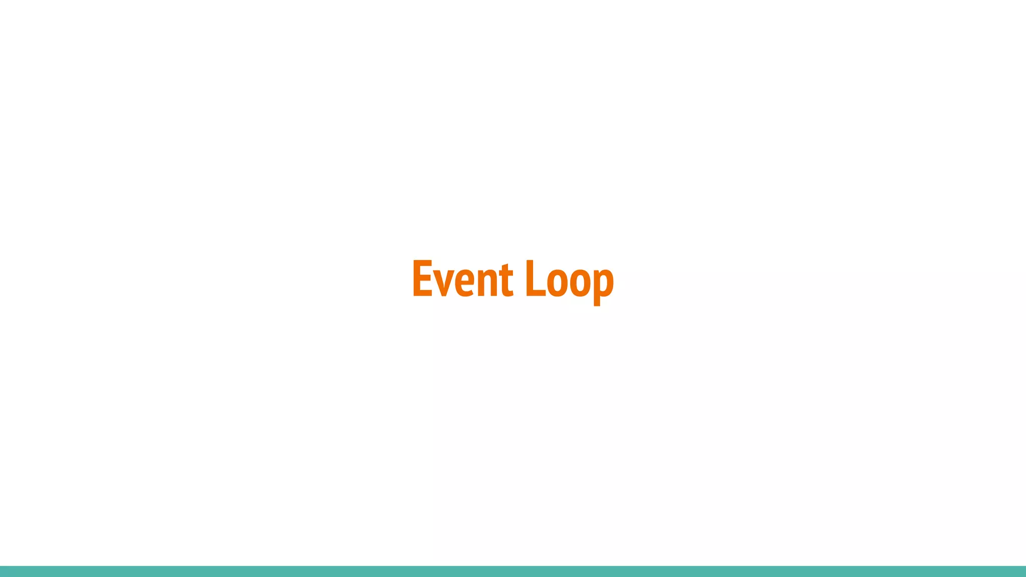 Event Loop
 