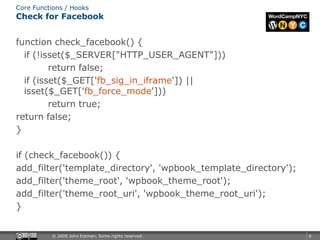 Check for Facebook<br />function check_facebook() {<br />	if (!isset($_SERVER[&quot;HTTP_USER_AGENT&quot;])) <br />		retur...
