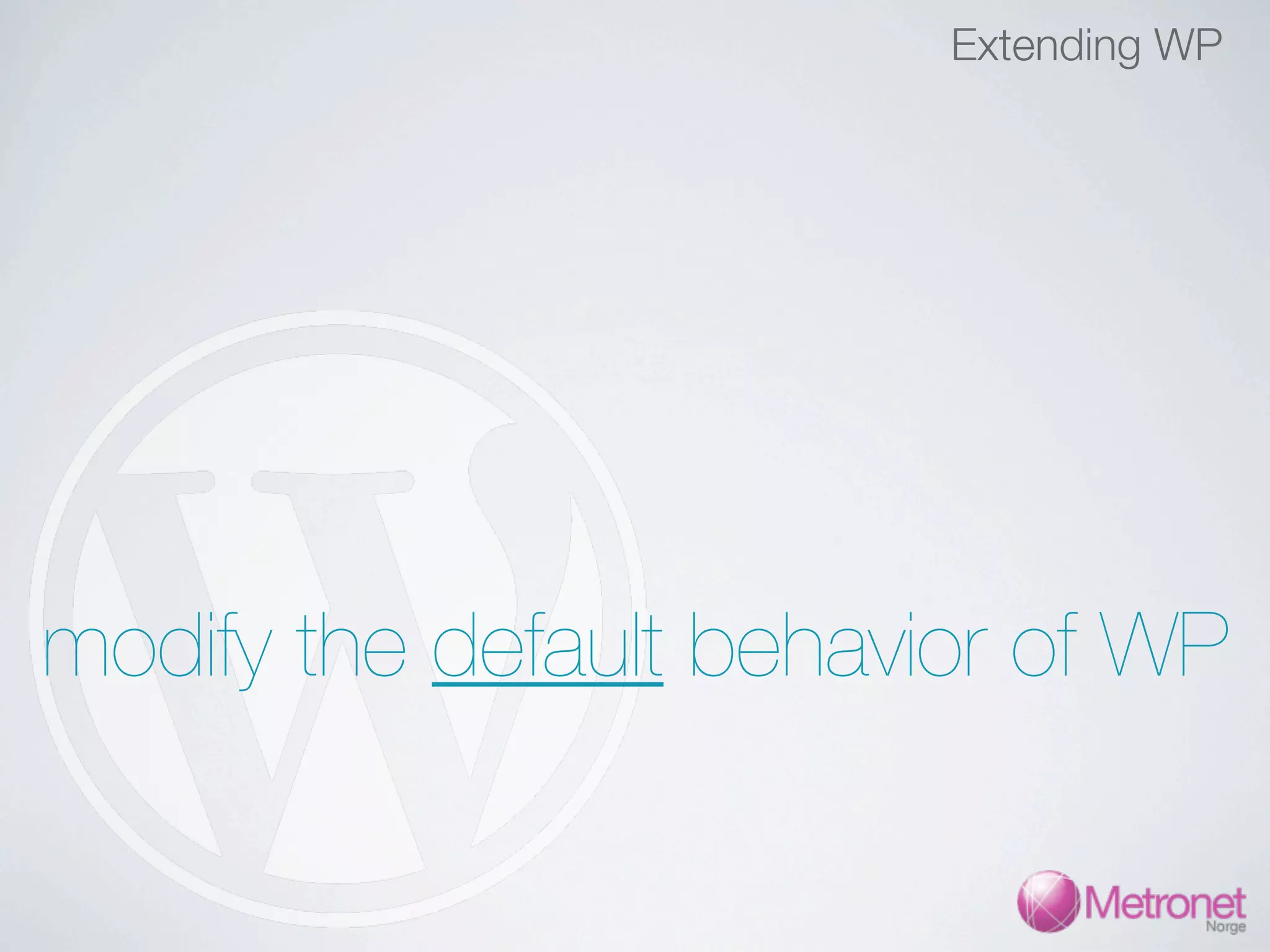 Extending WP modify the default behavior of WP 