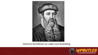 Johannes Gensfleisch zur Laden zum Gutenberg
 