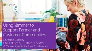 Using Yammer to Support Partner and Customer Communities