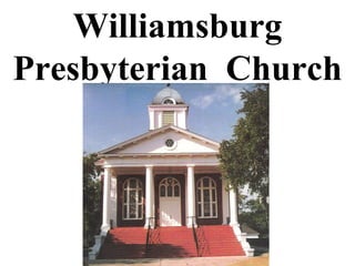 Williamsburg Presbyterian  Church 