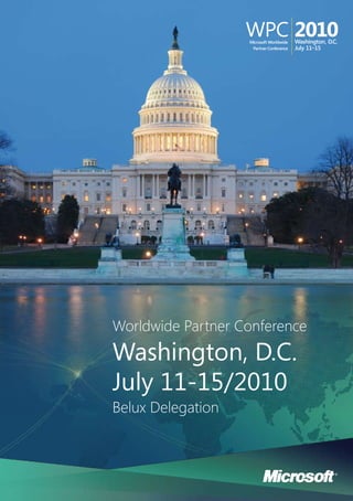 Worldwide Partner Conference
Washington, D.C.
July 11-15/2010
Belux Delegation
 