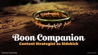 Boon Companion: Content Strategist as Sidekick
