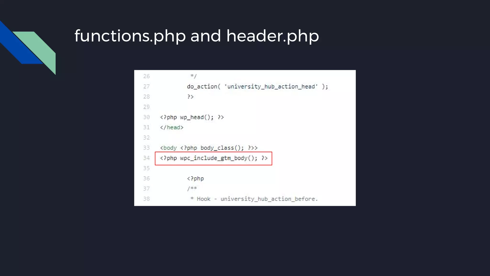 functions.php and header.php
 