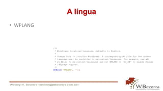A língua 
• WPLANG 
 