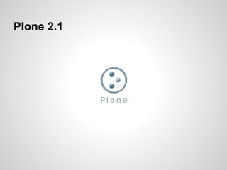 Plone 2.1
 
