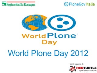 World Plone Day 2012
               con il supporto di:
 