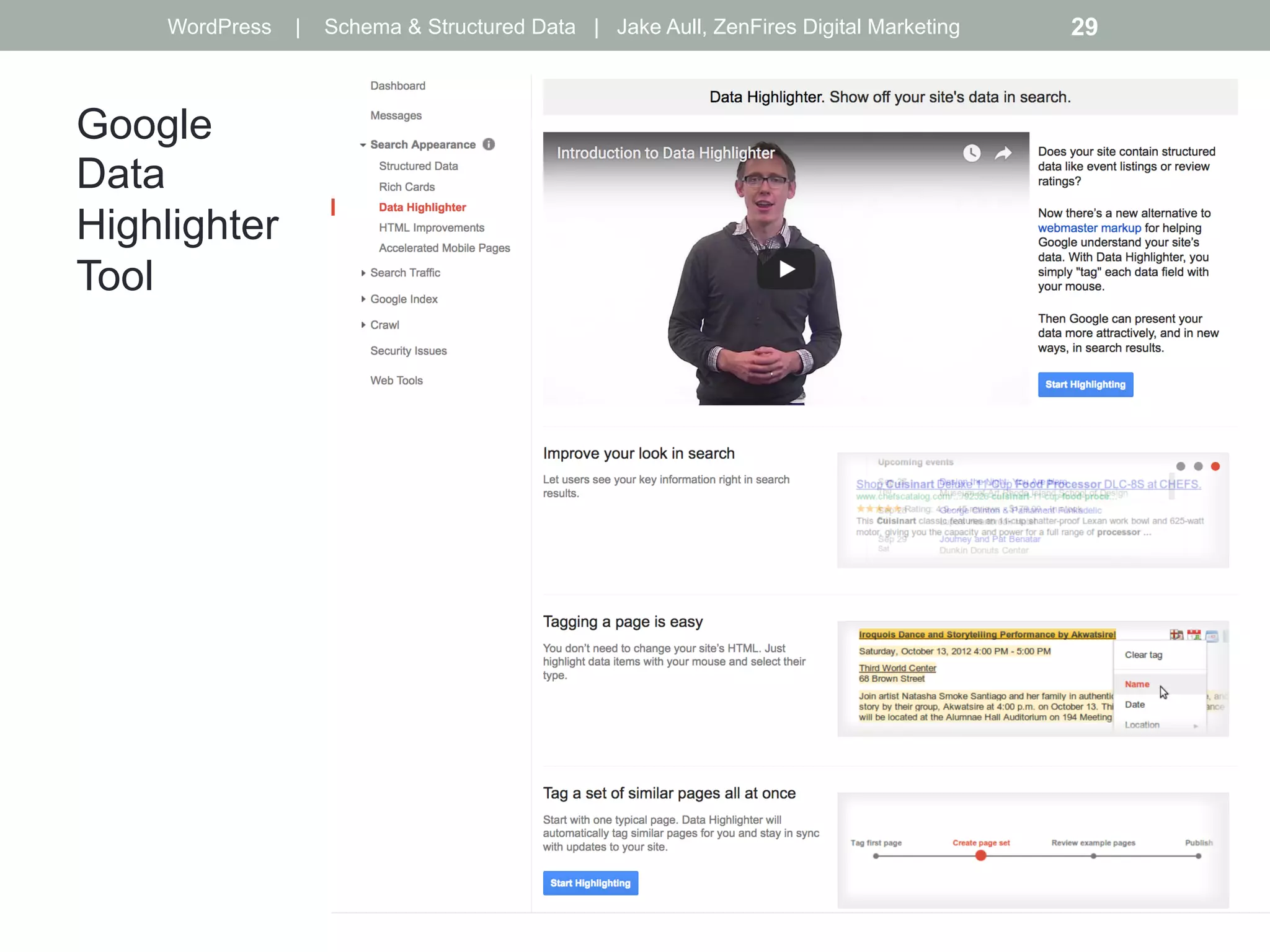 Google
Data
Highlighter
Tool
WordPress | Schema & Structured Data | Jake Aull, ZenFires Digital Marketing 29
 