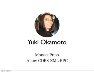 Yuki Okamoto
MonacaPress
Allow CORS XML-RPC
13121

 