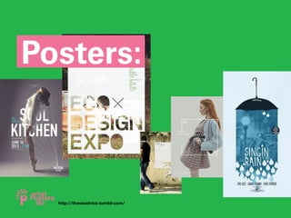 Posters: 
what 
Posters 
do http://thesisadvice.tumblr.com/ 
 