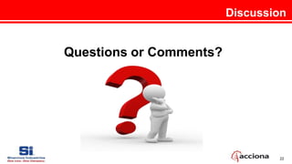 22
Questions or Comments?
Discussion
 