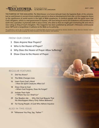 34567 
Printing Each Issue: 
42,182,000 IN 195 LANGUAGES 
JULY 1, 2012 
THE PURPOSE OF THIS MAGAZINE, The Watchtower, is t...
