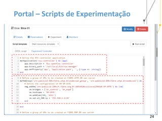 24
Portal – Scripts de Experimentação
 