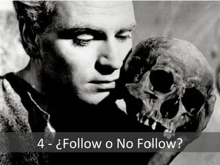 4	
  -­‐	
  ¿Follow	
  o	
  No	
  Follow?	
  
 