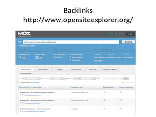 Backlinks	
  
hbp://www.opensiteexplorer.org/	
  
 
