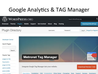 Google	
  Analy9cs	
  &	
  TAG	
  Manager	
  
 