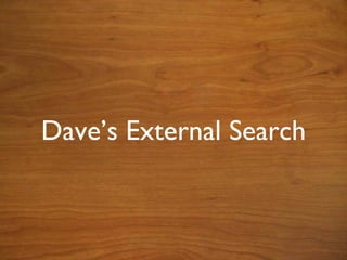 Dave’s External Search 