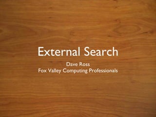 External Search ,[object Object],[object Object]