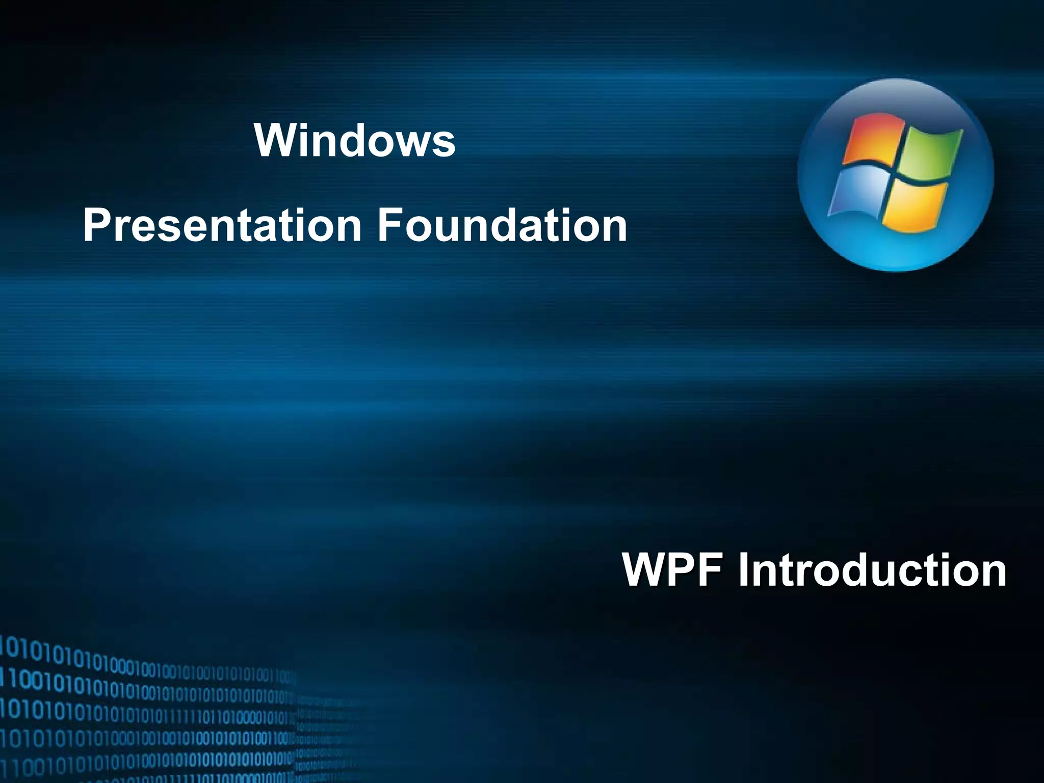 WPF Introduction Windows Presentation Foundation 