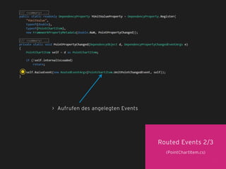 85
Routed Events 2/3
(PointChartItem.cs)
> Aufrufen des angelegten Events
 