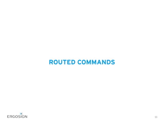 ROUTED COMMANDS
33
 