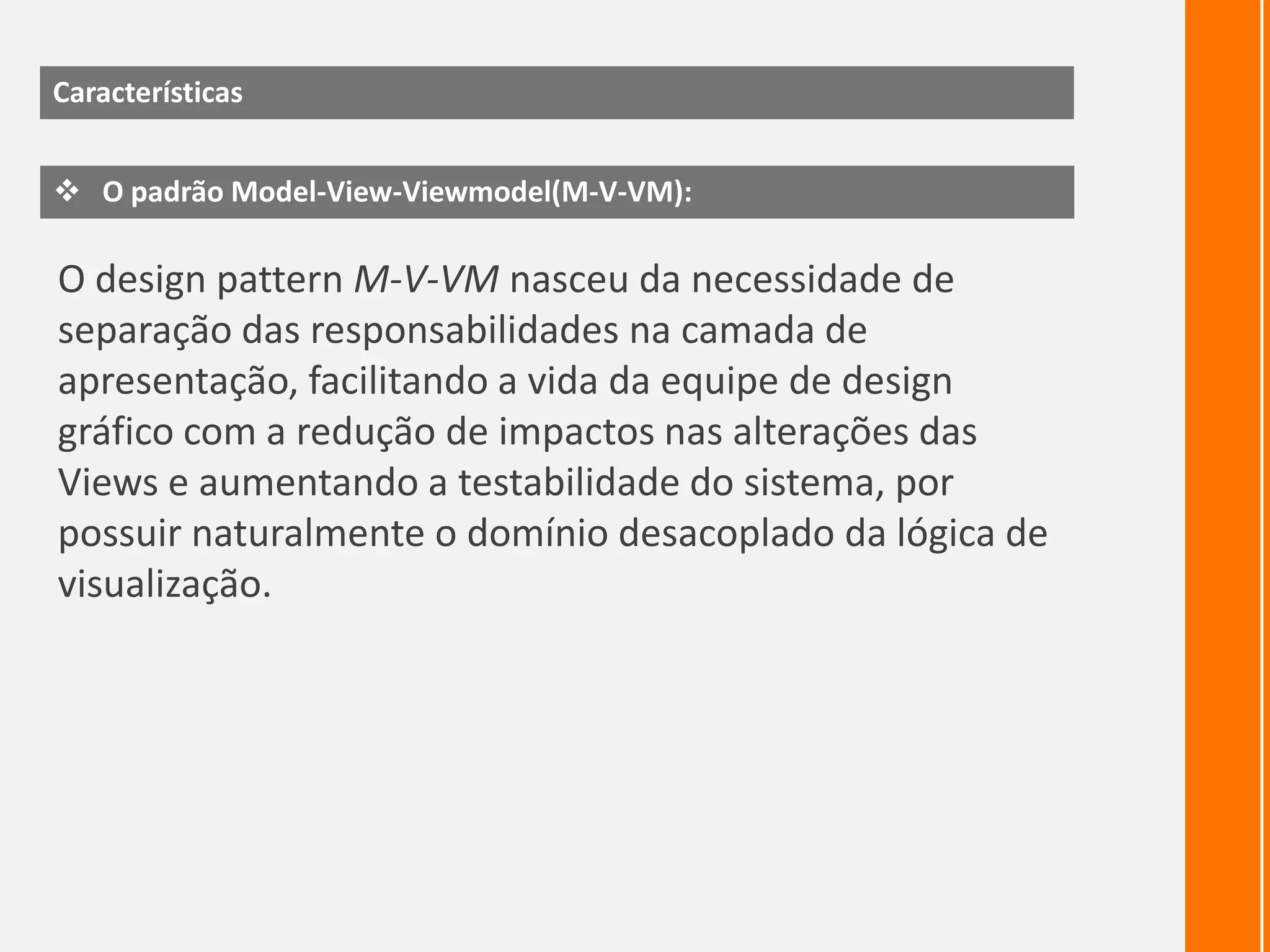 CaracterísticasIndependência de Resolução: