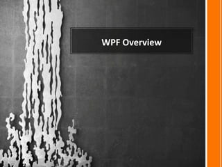 WPF Overview 